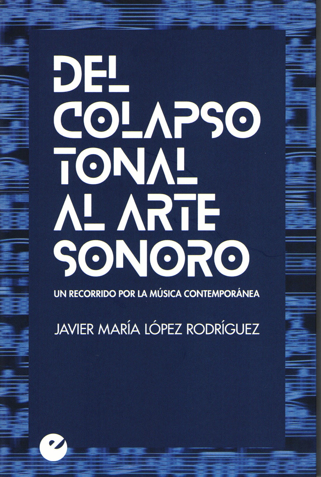 Del colapso tonal al arte sonoro